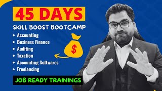 45 Days Skill Boost Bootcamp in Accounting Finance Auditing Taxation and Freelancing [upl. by Aneetsirhc]