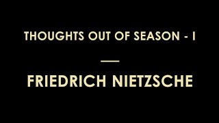 Thoughts out of Season by Friedrich Wilhelm Nietzsche Part 1  Full Audiobook [upl. by Gnilrad556]