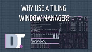 Why Use A Tiling Window Manager Speed Efficiency and Customization [upl. by Niccolo309]