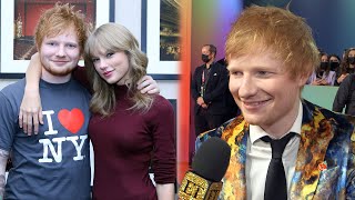 Ed Sheeran GUSHES Over Taylor Swift and Their 10Year Friendship Exclusive [upl. by Quick]