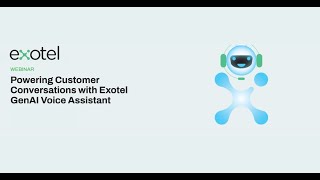 WEBINAR Powering Customer Conversations with Exotel GenAI Voice Assistant [upl. by Glanti835]