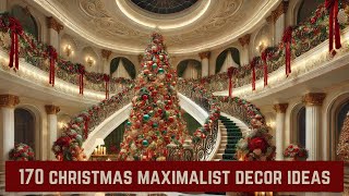 170 Jaw Dropping Christmas Maximalist Decor Ideas for the Ultimate Festive Home [upl. by Buskirk]