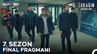 Sokağın Çocukları  7 Sezon Final Fragmanı [upl. by Elockcin]