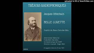 Jacques Offenbach  Belle Lurette duetto du Beau Danube bleu  Doniat  Betti  Albin  ORTF 1965 [upl. by Heinrick761]