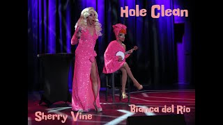 HOLE CLEAN Jolene parody Sherry Vine with Bianca del Rio [upl. by Pas]