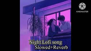 Tum se  Night Lofi songSlowedReverb [upl. by Luoar]