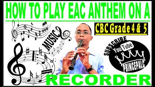 How to Play the East African Community Anthem using the Descant Recorder Video 3 [upl. by Ainolopa728]