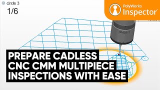 PolyWorksInspector Prepare CADless CNC CMM Multipiece Inspections with Ease [upl. by Ange]