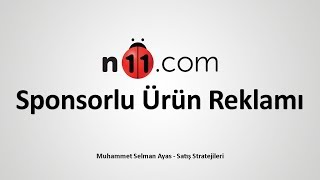 N11 Sponsorlu Ürün Reklamı Kullanma  N11 Satış Stratejileri [upl. by Navaj]