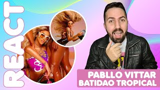 REAGINDO AO ALBUM quotBATIDÃO TROPICALquot DE PABLLO VITTAR  REACT [upl. by Meras]