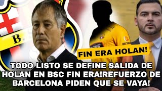 LISTO SE DEFINE SALIDA DE HOLAN EN BSC FIN ERAREFUERZO DE BARCELONA PIDEN QUE SE VAYA [upl. by Adlez508]