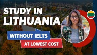 STUDY IN LITHUANIA  LOWEST COST  WITHOUT IELTS  GAP ACCEPTABLE  LITHUANIA STUDY VISA [upl. by Notlih385]