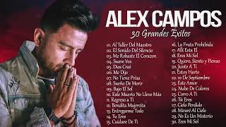 LO MEJOR DE ALEX CAMPOS EN ADORACIÓN  ALEX CAMPOS SUS MEJORES EXITOS MIX  30 GRANDES EXITOS [upl. by Eiffub104]