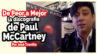 De Peor A Mejor La Discografía de Paul McCartney por José Treviño [upl. by Byrd]