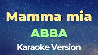 Mamma mia  ABBA kARAOKE [upl. by Aztin]