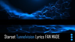 Starset Tunnelvision Lyrics FAN MADE [upl. by Aix]