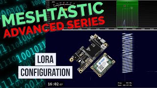 Advanced Meshtastic  LoRa Configuration [upl. by Ardnosal]