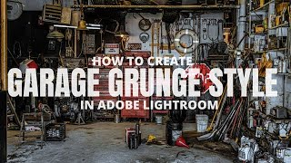 How To Create An Awesome Grunge Preset Using Adobe Lightroom Classic [upl. by Isidoro]