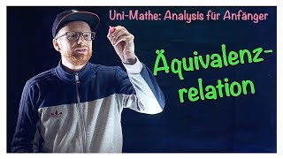 Äquivalenzrelation  Analysis für Anfänger Grundlagen Teil 2 [upl. by Attinahs]