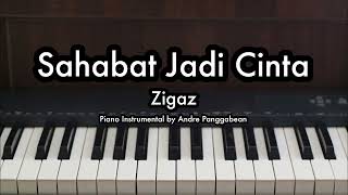 Sahabat Jadi Cinta  Zigaz  Piano Karaoke by Andre Panggabean [upl. by Stannwood]