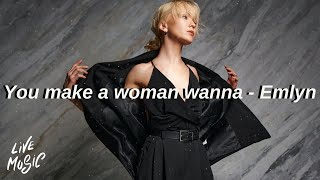 You make a woman wanna  Emlyn Lyrics [upl. by Stefa583]