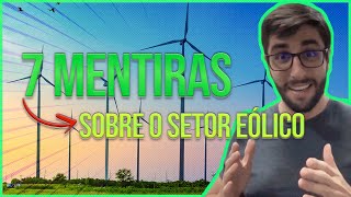 7 mentiras que te contam sobre o setor eólico e o mercado de renováveis [upl. by Leahcir]