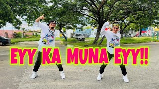 EYY KA MUNA EYY  Dj Johnrey Remix  TikTok Viral l Dance workout [upl. by Torruella746]