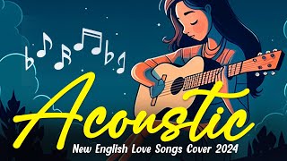 New English Love Songs with Lyrics Playlist 🎵 Soft Acoustic Songs Cover Of Popular 2024 [upl. by Gibert]