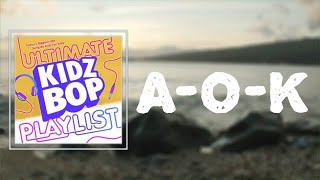 KIDZ BOP Kids  AOK Lyrics 🎵 [upl. by Asenad]