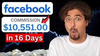 How I Made 10551 in 16 Days with Facebook Affiliate Marketing [upl. by Gunner]