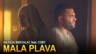 NATASA BEKVALAC FEAT COBY  MALA PLAVA OFFICIAL VIDEO [upl. by Eslehc441]