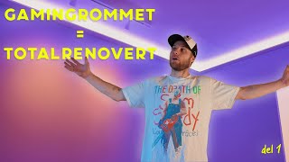 TOTALRENOVERER gamingrommet mitt Del 1 av 2 [upl. by Dudley440]