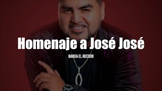 Banda El Recodo  Homenaje a José José LetraLyrics [upl. by Laidlaw861]