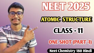 Neet 2025 Chemistry Suggestions Atomic structure one shot Part 1 [upl. by Agnimod539]