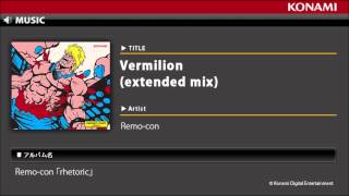 Vermilion extended mix  Remocon「rhetoric」 [upl. by Dnaletak]