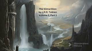 quotThe Silmarillion Volume 2  Of Beren And Lúthien And The Ruin Of Beleriand Part 1quot Audio [upl. by Nela867]