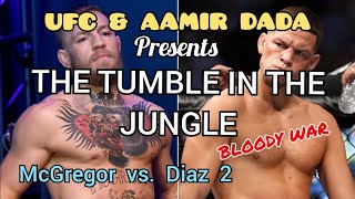 McGregor vs Diaz 2MMA UFCThe Tumble In The JungleAamir Dada [upl. by Hnacogn]