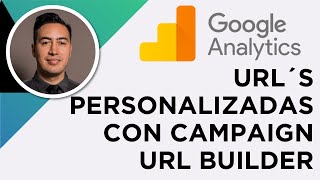 Cómo crear URL´s personalizadas con Campaign URL Builder  UTM Tracking para Google Analytics [upl. by Ardnayek]