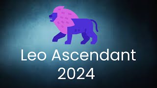 Leo Ascendant 2024 Predictions [upl. by Atela298]