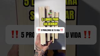 ‼️ 5 LIBROS PARA SOLUCIONAR 5 PROBLEMAS DE TU VIDA ‼️ desarrollopersonal librosrecomendados📚 [upl. by Newby]