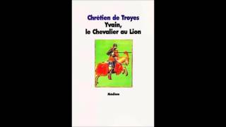 Chrétien de Troyes Yvain le chevalier au lion chapitre 8 [upl. by Azile]