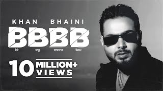 Khan Bhaini  BBBB Official Video  Syco Style  Latest Punjabi Songs 2022  New Punjabi Song 2022 [upl. by Kapoor472]