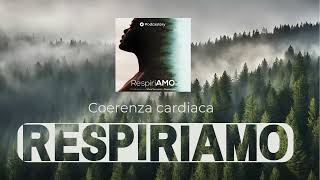 Respiriamo Ep 4  Coerenza Cardiaca [upl. by Carberry672]