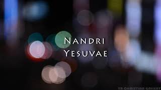 Nandri Yeasuvae  lyrics videoImmattum katha ebinaesarae songNandri Yeasuvae WhatsApp status video [upl. by Sander]