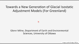 Towards a New Generation of Glacial Isostatic Adjustment Models Climate Seminar [upl. by Macilroy]