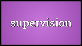 Supervision Meaning [upl. by Thissa]