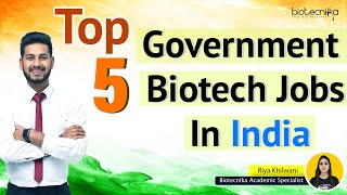 Top 5 Government Biotech Jobs in India [upl. by Oman]