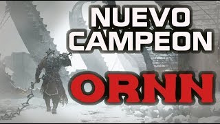 ORNN  NUEVO CAMPEON DE LOL  El Herrero Montañes [upl. by Beulah593]