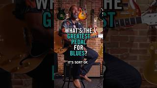 Whats The Greatest Pedal For Blues Guitar gibsonapp bluesguitar guitargear guitarist [upl. by Scheld]