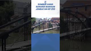 Ini Sumber Uang Sunardi Bangun Jembatan Rp 250 Juta Jalan ke Rumahnya Ditutup Tetangga [upl. by Arod]